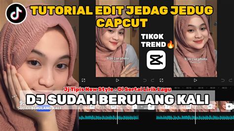 Tutorial Edit Jedag Jedug Capcut DJ SUDAH BERULANG KALI YouTube