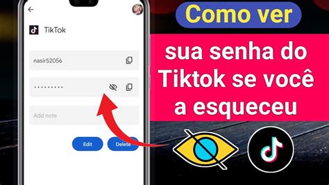 Como Ver Sua Senha Do Tiktok Se Voc Esquecer Como Ver A Senha