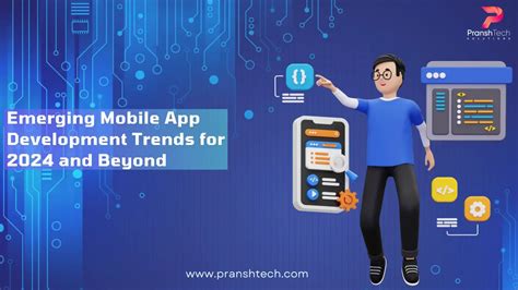 Emerging Mobile App Development Trends For 2024 And Beyond Pranshtech