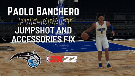 Paolo Banchero Pre Draft Jumpshot And Accessories Fix Nba K Youtube