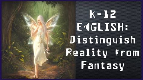 K English Distinguish Reality From Fantasy Youtube