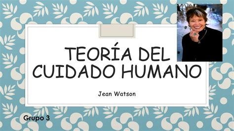 Jean Watson Teoría Del Cuidado