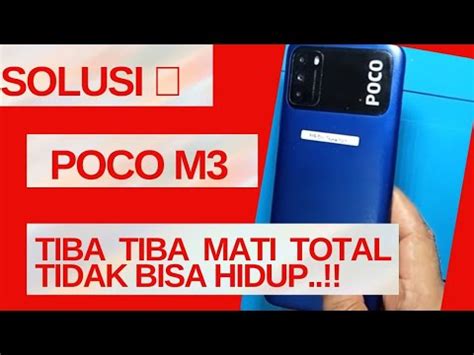 Poco M3 Tiba2 Mati Total Tidak Bisa Hidup YouTube