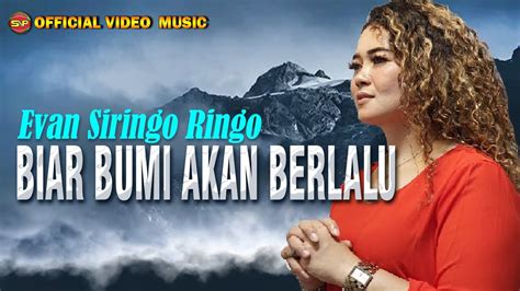 Biar Bumi Akan Berlalu Evans Siringo Ringo I Lagu Rohani Terbaru I