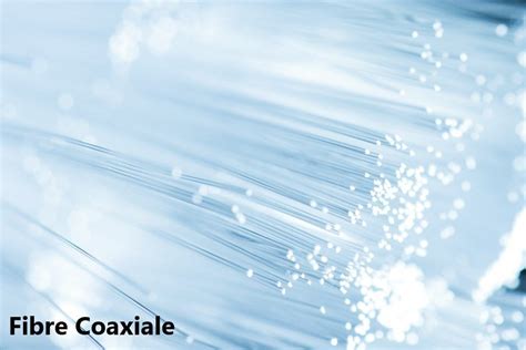 Fibre Coaxiale Tout Savoir Sur La Fibre Coxiale Ou FTTLa