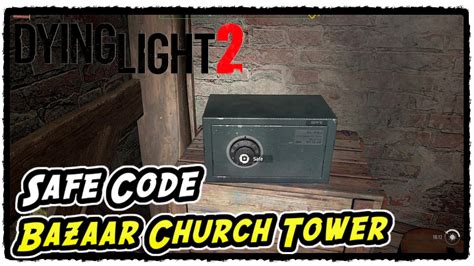 Dying Light 2 Bazaar Settlement Safe Code At The Church Tower Bazaar