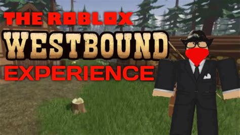 The Roblox Westbound Experience Youtube