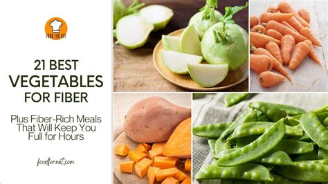 21 Best Vegetables For Fiber Plus Fiber Rich Meals That Will Keep You Full For Hours Food For Net