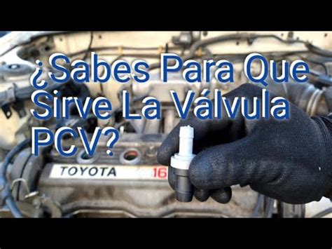 Valvula Pcv Muy Importante Y F Cil De Cambiar Youtube