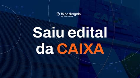 Concurso Caixa 2024 Saiu Edital Com 4 Mil Vagas