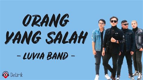 Orang Yang Salah Luvia Band Lirik Lagu YouTube