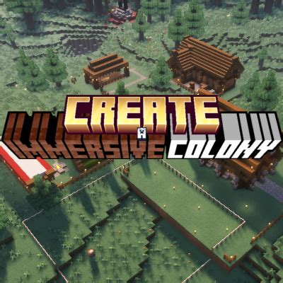 Create A Immersive Colony Minecraft Modpacks Curseforge