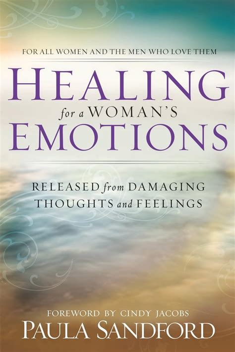 Healing For A Woman S Emotions Released From Damaging Thoughts And Feelings Sandford Paula