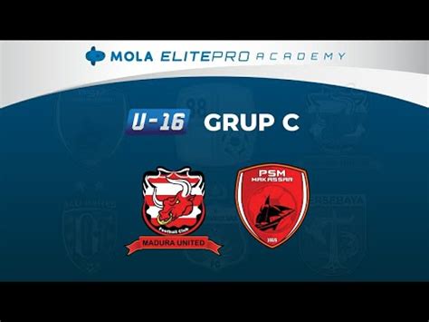 Madura United FC Vs PSM Makassar Mola Elite Pro Academy U 16 2022