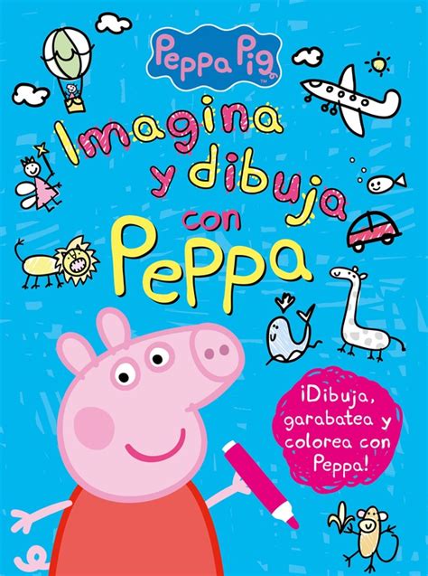 Peppa Pig Cuaderno De Actividades Imagina Y Dibuja Con Peppa Librotea