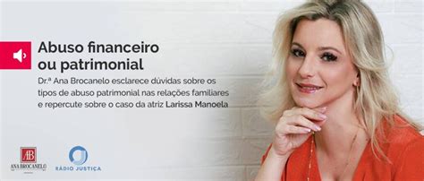 O que é abuso financeiro ou patrimonial e o caso da atriz Larissa