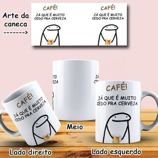 Caneca Flork Café Já que é muito cedo pra cerveja Caneca Meme Flork