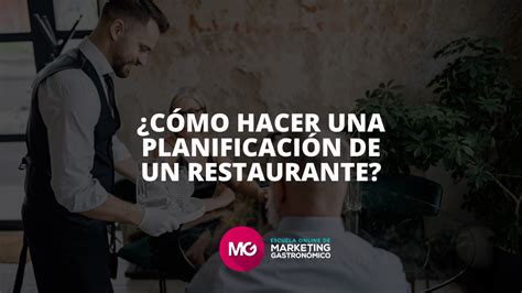 C Mo Hacer Una Planificaci N Exitosa De Un Restaurante