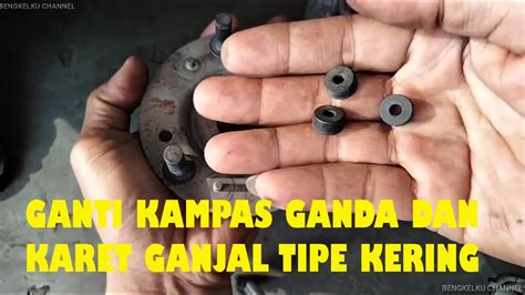 GANTI KAMPAS GANDA DAN KARET GANJAL TIPE KERING YouTube