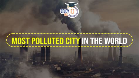 Most Polluted City In The World World Air Quality Report 2023