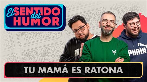 El Sentido Del Humor Tu Mam Es Ratona De Noviembre De Youtube