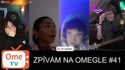 hej ty jsi ten z youtube zpívám na omegle YouTube