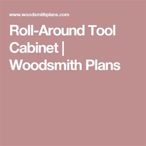 Roll Around Tool Cabinet Woodsmith Plans Tool Cabinet Router Table