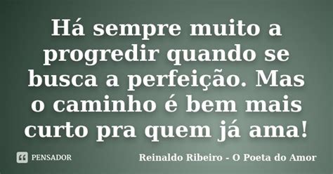 Há Sempre Muito A Progredir Quando Se Reinaldo Ribeiro O Poeta