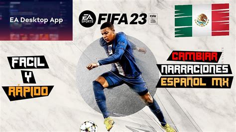 Cambiar Narraciones A EspaÑol Mx Fifa 23 Pc Ea Desktop SoluciÓn