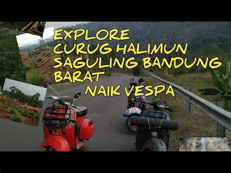 Curug Halimun Cikondang Saguling Bandung Barat Youtube