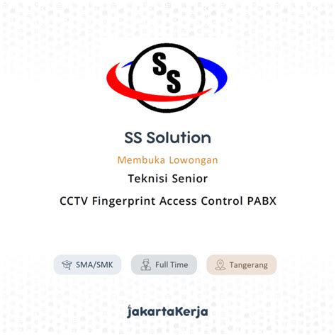 Lowongan Kerja Teknisi Senior Cctv Fingerprint Access Control Pabx Di