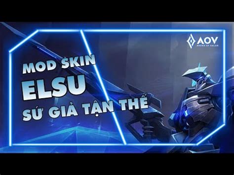 30 1 MOD SKIN ELSU SỨ GIẢ TẬN THẾ FULL HIỆU ỨNG ÂM THANH 2024 AOG