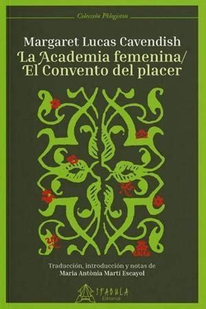 Libro La Academia Femenina El Convento Del Placer Prosa Y Pol Tica