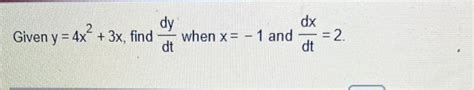 Solved Given Y X X Find Dtdy When X And Dtdx Chegg