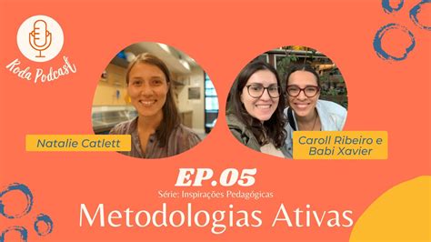 Metodologias Ativas S Rie Inspira Es Pedag Gicas Roda Podcast