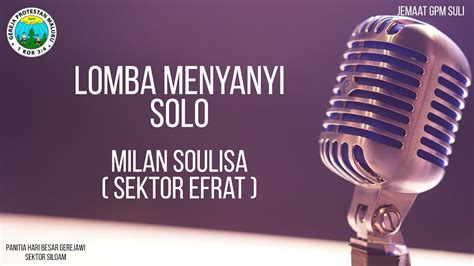 LOMBA MENYANYI SOLO Milan Soulisa Sektor Efrat YouTube