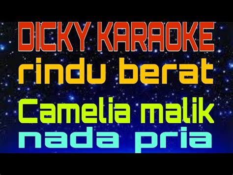 RINDU BERAT KARAOKE CAMELUA MALIK NADA PRIA KN 7000 YouTube