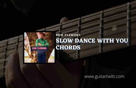 Slow Dance With You Chords By Dom Flemons - Guitartwitt