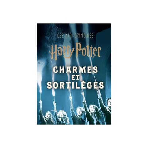 HARRY POTTER Les Mini Grimoires T01 Charmes Et BEM S Livre