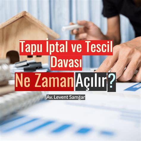 Tapu İptal ve Tescil Davası 2023