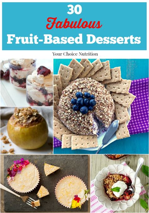 30 Fabulous Fruit Based Desserts Your Choice Nutrition