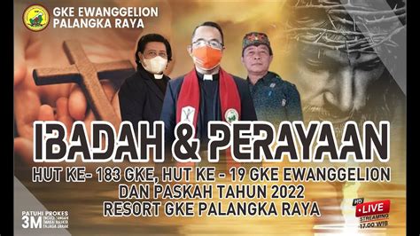 Ibadah And Perayaan Paskah Hut Gke Ke 183 Hut Gke Ewanggelion Ke 19 Senin