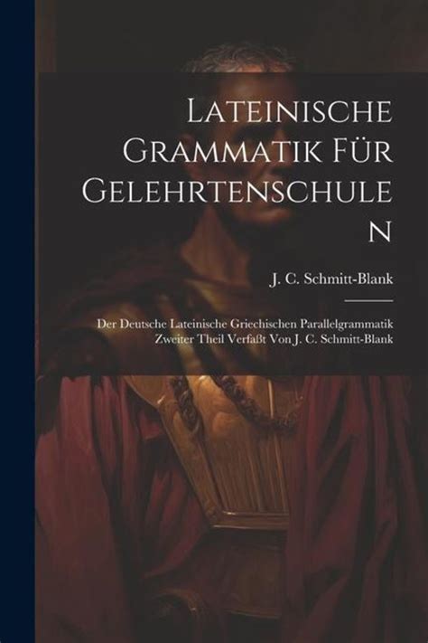 Lateinische Grammatik F R Gelehrtenschulen Der Deutsche Lateinische