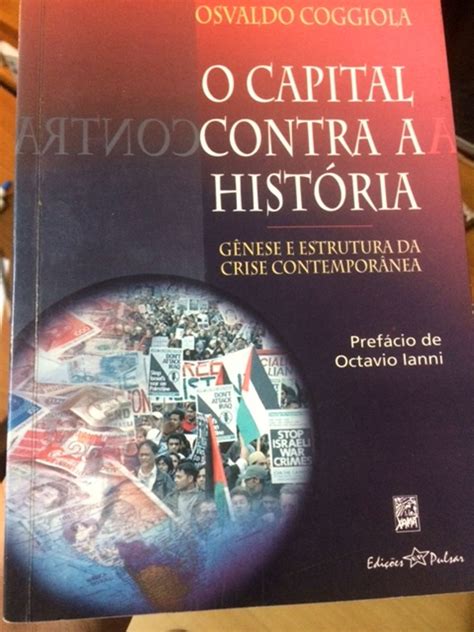 O Capital contra a História Gênese e Estrutura da Crise Contemporânea