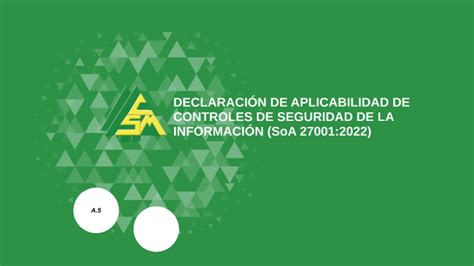 DeclaraciÓn De Aplicabilidad De Controles De Seguridad De La InformaciÓn Soa 27001 2022 By