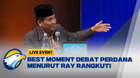 Best Moment Menurut Ray Rangkuti Pada Debat Perdana Capres 2024 YouTube