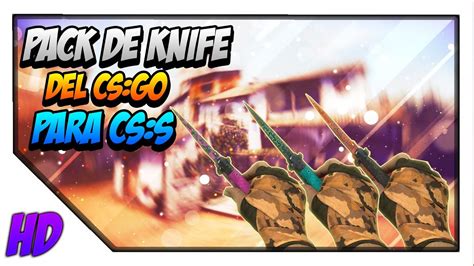 PACK DE KNIFE STILETTO CS GO PARA COUNTER STRIKE SOURCE By Snax Tv