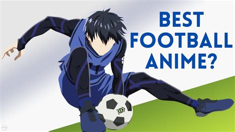 Blue Lock Is The Best Football Anime Ever Made Youtube