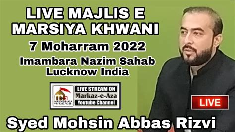 Live Majlis E Marsiya Khwani S Mohsin Abbas Rizvi Youtube