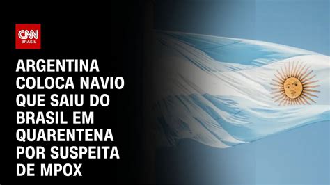 Argentina Coloca Navio Que Saiu Do Brasil Em Quarentena Por Suspeita De